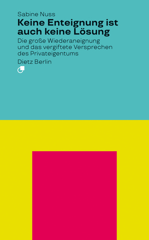 Keine Enteignung ist auch keine Lösung von Nuss,  Sabine