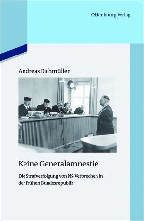 Keine Generalamnestie von Eichmüller,  Andreas