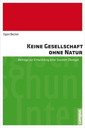 Keine Gesellschaft ohne Natur von Becker,  Egon