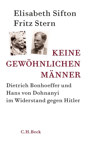 Keine gewöhnlichen Männer von Keen,  Ruth, Sifton,  Elisabeth, Stern,  Fritz, Stölting,  Erhard