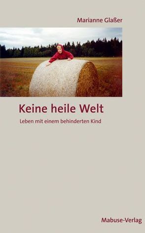 Keine heile Welt von Glasser,  Marianne