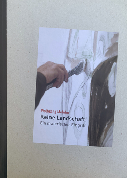 Keine Landschaft! von Freier-Bongaertz,  Beate, Meluhn,  Wolfgang, Wöstheinrich,  Michael