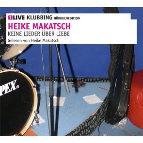 Keine Lieder über Liebe von Makatsch,  Heike