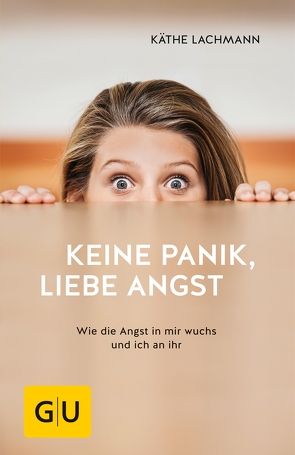 Keine Panik, liebe Angst von Lachmann,  Käthe