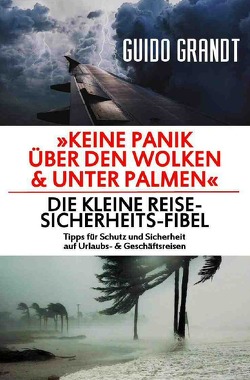 Keine Panik über den Wolken & unter Palmen von Grandt,  Guido