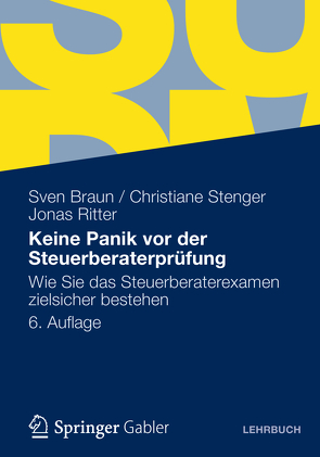 Keine Panik vor der Steuerberaterprüfung von Braun,  Sven, Ritter,  Jonas, Stenger,  Christiane