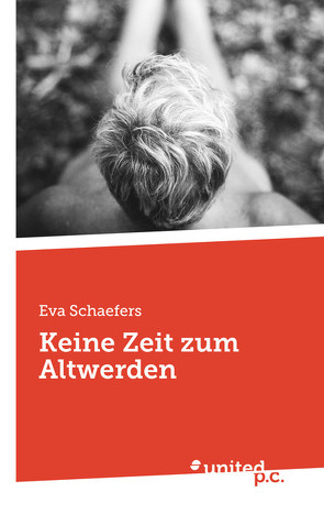 Keine Zeit zum Altwerden von Schaefers,  Eva