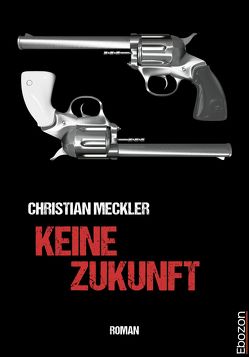 Keine Zukunft von Meckler,  Christian