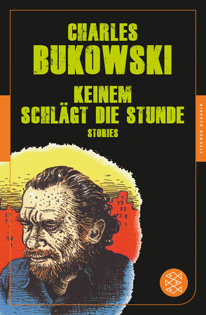 Keinem schlägt die Stunde von Bukowski,  Charles, Krutzsch,  Malte