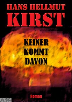 KEINER KOMMT DAVON von Kirst,  Hans Hellmut