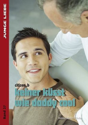 Keiner küsst wie daddy cool von citizen_b