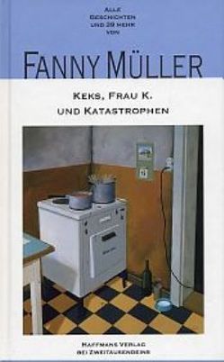 Keks, Frau K. und Katastrophen von Müller,  Fanny