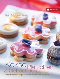 Kekse, Plätzchen und Gebäckdesserts von Neef,  Florian, Neef,  Karl
