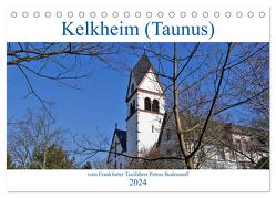 Kelkheim vom Frankfurter Taxifahrer Petrus Bodenstaff (Tischkalender 2024 DIN A5 quer), CALVENDO Monatskalender von Bodenstaff,  Petrus