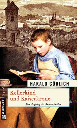 Kellerkind und Kaiserkrone von Görlich,  Harald