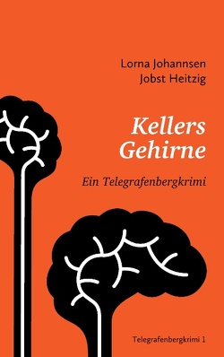 Kellers Gehirne von Heitzig,  Jobst, Johannsen,  Lorna