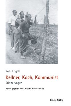 Kellner, Koch, Kommunist von Engels,  Willi, Fischer-Defoy,  Christine