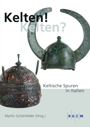 Kelten! Kelten? von Schönfelder,  Martin