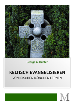 Keltisch evangelisieren von Hunter,  George G.