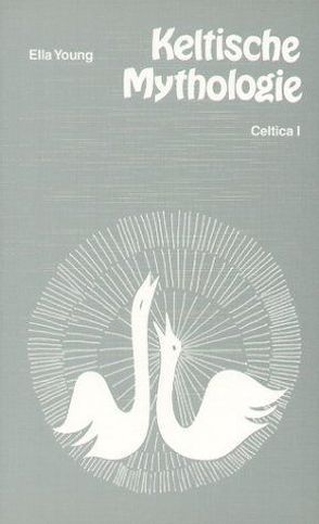 Keltische Mythologie von Benning,  Maria Ch, Young,  Ella