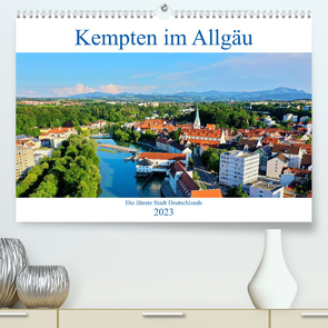 Kempten im Allgäu, die älteste Stadt Deutschlands (Premium, hochwertiger DIN A2 Wandkalender 2023, Kunstdruck in Hochglanz) von Thoma,  Werner