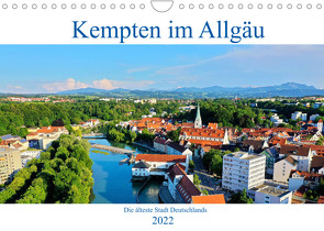 Kempten im Allgäu, die älteste Stadt Deutschlands (Wandkalender 2022 DIN A4 quer) von Thoma,  Werner