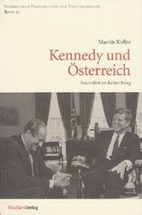 Kennedy und Österreich von Kofler,  Martin