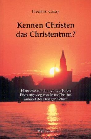 Kennen Christen das Christentum? von Casay,  Frédéric