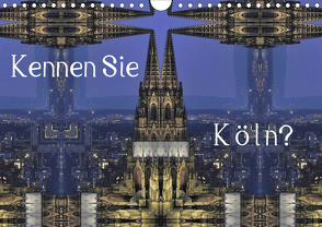 Kennen Sie Köln? (Wandkalender 2021 DIN A4 quer) von Grobelny,  Renate