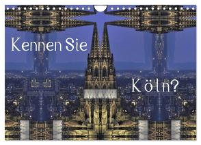 Kennen Sie Köln? (Wandkalender 2024 DIN A4 quer), CALVENDO Monatskalender von Grobelny,  Renate