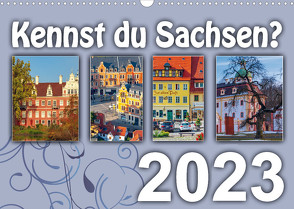 Kennst du Sachsen? (Wandkalender 2023 DIN A3 quer) von Harriette Seifert,  Birgit