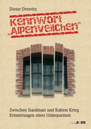 Kennwort „Alpenveilchen“ von Drewitz,  Dieter