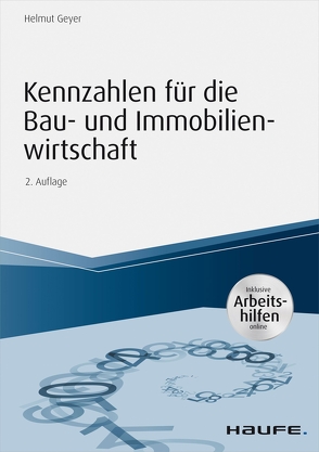 Kennzahlen für die Bau- und Immobilienwirtschaft – inkl. Arbeitshilfen online von Geyer,  Helmut