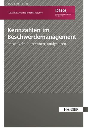 Kennzahlen im Beschwerdemanagement von Deutsche Gesellschaft für Qualität e.V.
