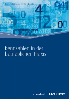 Kennzahlen in der betrieblichen Praxis von Gutmann,  Joachim, Schneider,  Jan Ole