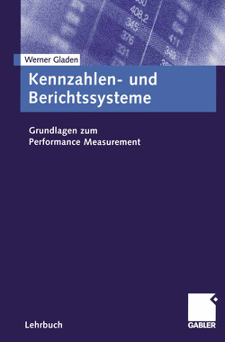 Kennzahlen- und Berichtssysteme von Gladen,  Werner