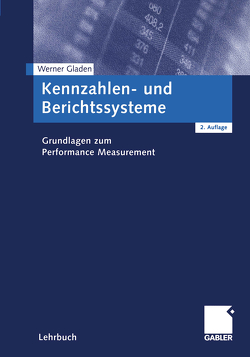 Kennzahlen- und Berichtssysteme von Gladen,  Werner