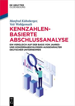 Kennzahlenbasierte Abschlussanalyse von Kühnberger,  Manfred, Lenz,  Sarah, Wohlgemuth,  Veit