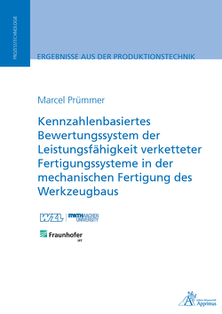 Kennzahlenbasiertes Bewertungssystem der Leistungsfähigkeit verketteter Fertigungssysteme von Prümmer,  Marcel