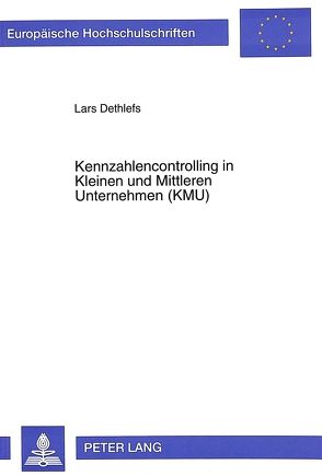 Kennzahlencontrolling in Kleinen und Mittleren Unternehmen (KMU) von Dethlefs,  Lars