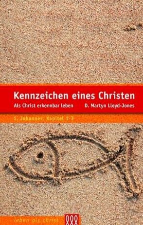 Kennzeichen eines Christen von Lloyd-Jones,  D Martyn