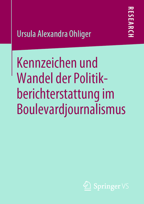 Kennzeichen und Wandel der Politikberichterstattung im Boulevardjournalismus von Ohliger,  Ursula Alexandra