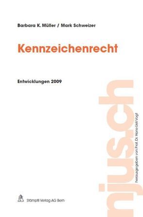 Kennzeichenrecht, Entwicklungen 2009 von Müller,  Barbara K., Schweizer,  Mark