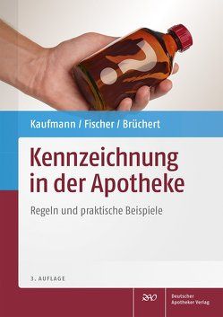 Kennzeichnung in der Apotheke von Brüchert,  Claudia, Fischer,  Josef, Kaufmann,  Dieter