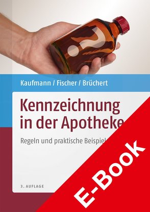 Kennzeichnung in der Apotheke von Brüchert,  Claudia, Fischer,  Josef, Kaufmann,  Dieter