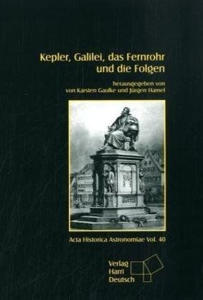 Kepler, Galilei, das Fernrohr und die Folgen von Gaulke,  Karsten, Hamel,  Jürgen