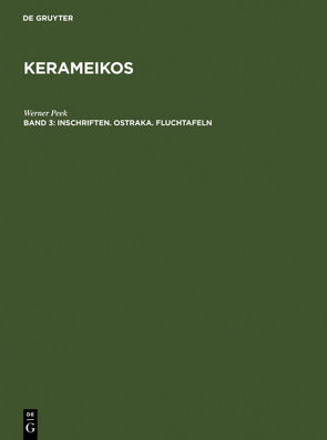 Kerameikos / Inschriften. Ostraka. Fluchtafeln von Peek,  Werner