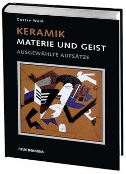 Keramik. Materia und Geist von Bruhu,  Olaf, Schuydet,  Rudolf, Weiss,  Gustav