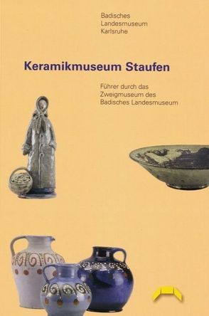 Keramikmuseum Staufen von Haug,  Elisabeth, Haussmann,  Andrea