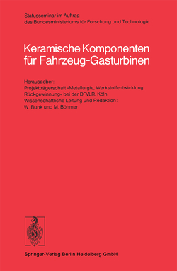 Keramische Komponenten für Fahrzeug-Gasturbinen von Böhmer,  M., Bunk,  W.